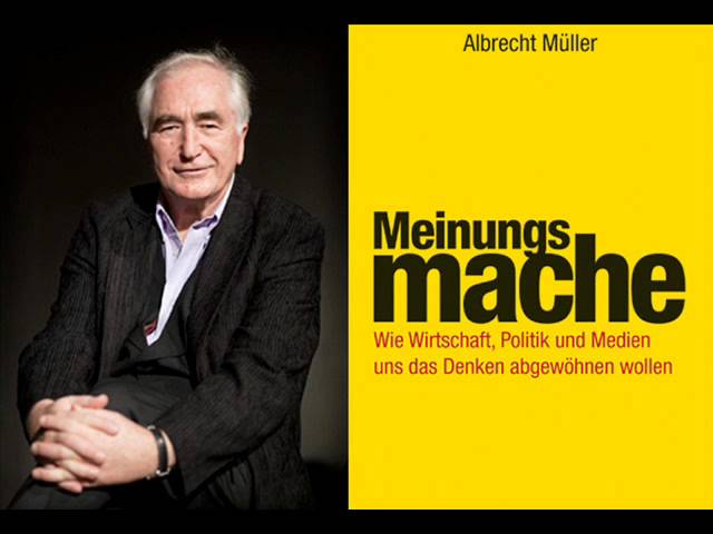 Albrecht Müller: Meinungsmache: Wie Wirtschaft, Politik u. Medien uns das Denken abgewöhnen wollen 1