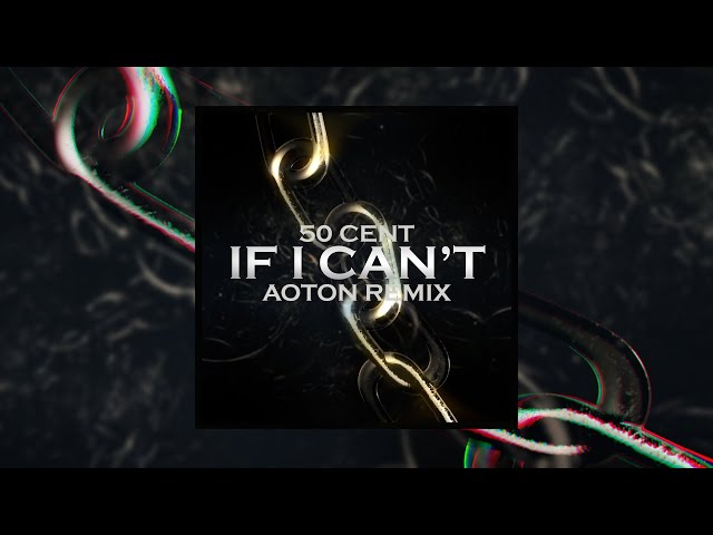 50 Cent - If i can't (AOTON REMIX) [TECH HOUSE]