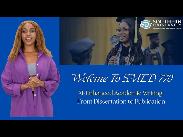 welcome 770: AI-Enhanced Academic Writing: From Dissertation to Publication