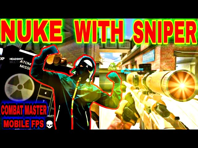 GET BEAUTIFUL NUKE ONLY WITH SNIPER ! | THE NUKE IN COMBAT MASTER |