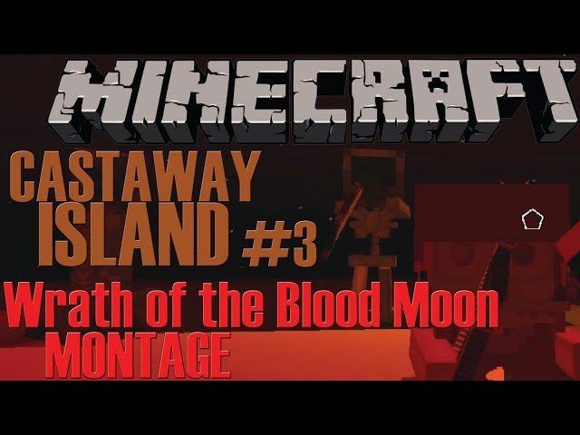 WRATH OF THE BLOOD MOON - Montage - Modded Minecraft: Castaway Island Modded #3
