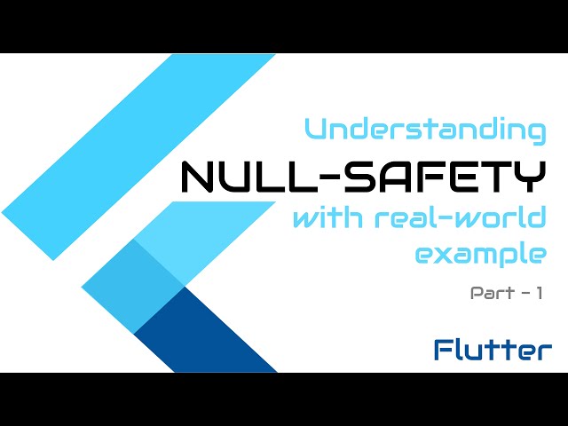 Understanding Null Safety in Flutter using real world example  - Part 1 (coderzheaven.com)