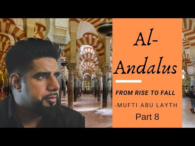 Al-Andalus: From Rise to Fall Part 8