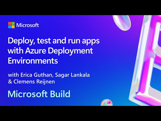 Deploy test and run apps with Azure Deployment Environments | BRK190