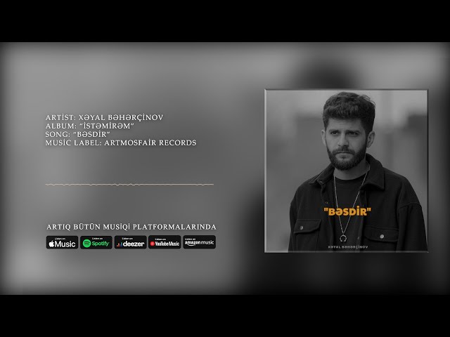 Xəyal Bəhərçinov — Bəsdir (Official Music)