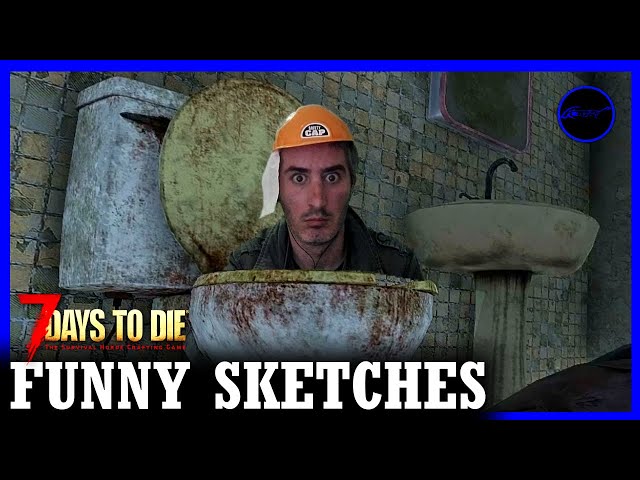 Best Funny Sketches — 7 Days to Die