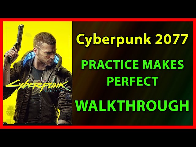 Cyberpunk 2077: How to Tag guards | Practice Makes Perfect Walkthrough - PC