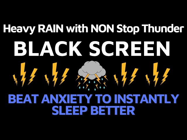 Beat Anxiety to Instantly Sleep Better | Black Screen Night Rain & Thunder Sounds for Sleeping