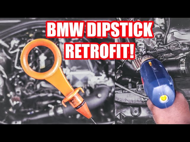 Retrofitting a Dipstick on a Modern BMW DIY