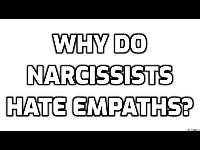 Why Do Narcissists Hate Empaths?