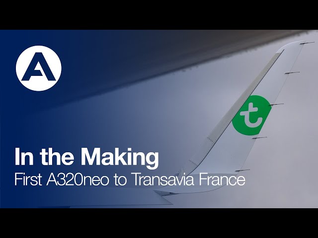 In the Making: First #A320neo to Transavia France, on lease from Avolon
