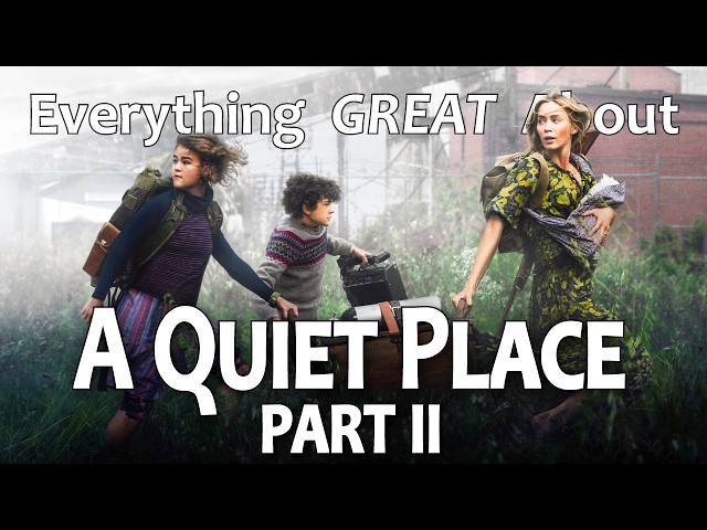 Everything GREAT About A Quiet Place Part II!