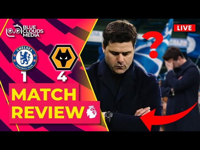 Chelsea 2 - 4 Wolves | Is Poch Time Up After Shocking Loss?