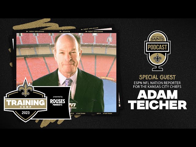 ESPN's Adam Teicher talks Saints vs Chiefs Preseason | New Orleans Saints Podcast 8/11/2023