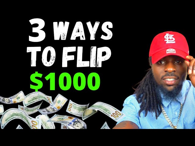 HOW TO FLIP $1,000 DOLLARS QUICKLY (FAST Easy Flips)