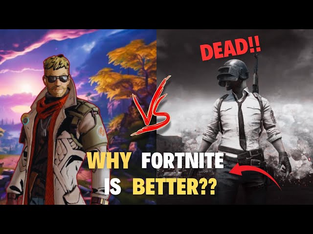 WHY FORTNITE IS BETTER THAN PUBG?