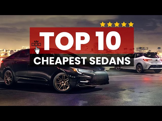 Top 10 Cheapest Sedans for 2023 - 2024