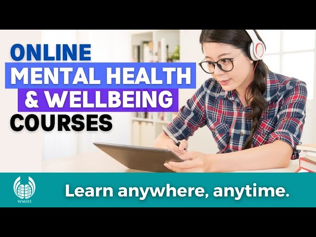 Mental Health and Wellbeing Online Courses | by qualified, experienced mental health professionals