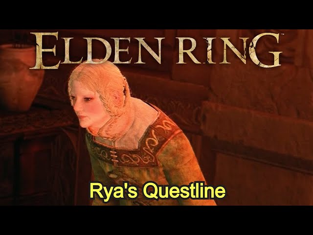Elden Ring - Rya's Questline (FULL NPC QUEST WALKTHROUGH w/ COMMENTARY)