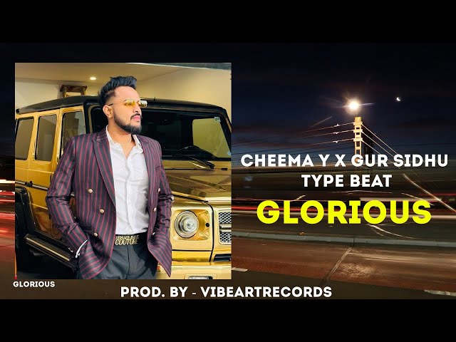 Cheema Y x Gur Sidhu type beat "GLORIOUS" | Punjabi Instrumental Beats 2024