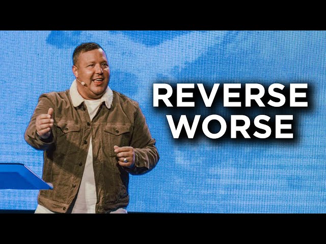 Reverse Worse | Pastor Jabin Chavez