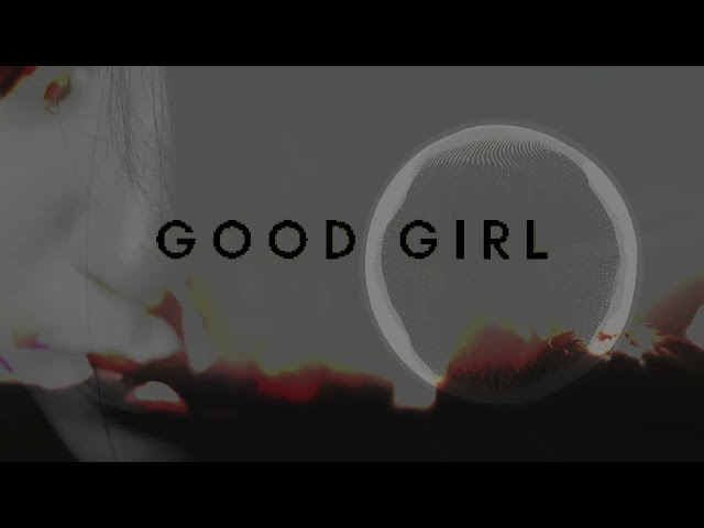 Le Gang - Good Girl (Official) [Chill]