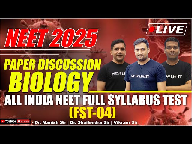 NEET 2025 | BIOLOGY PAPER DISCUSSION | All India FULL Syllabus Test (FST-04) | NEW LIGHT NEET