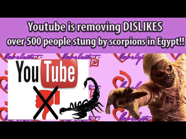 Youtube removing DISLIKES~Gas pump schemes+curse of the mummy:500 people stung by scorpions in Egypt