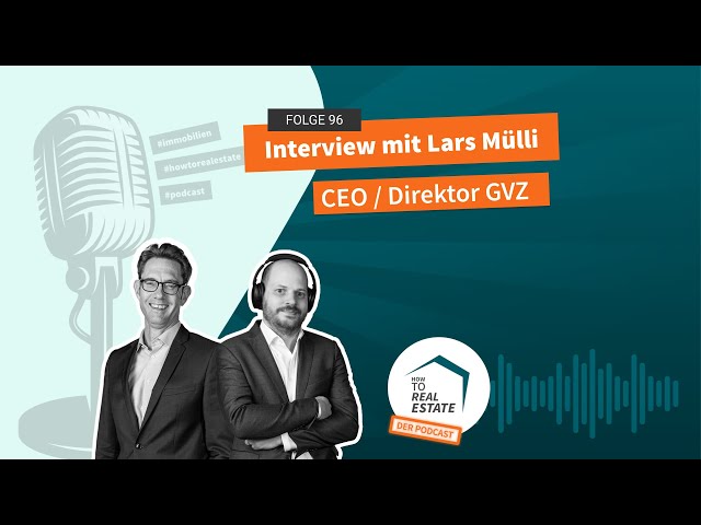 How to Real Estate Podcast #96: Interview mit Lars Mülli