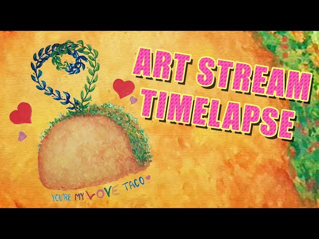 [TIMELAPSE] Love Taco V-Day Stream