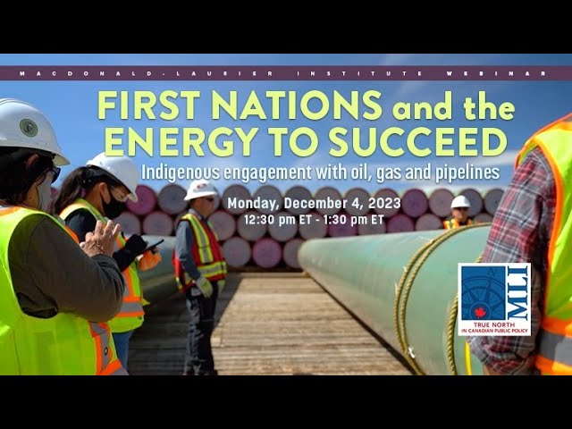 First Nations and the energy to succeed: Indigenous engagement with oil, gas and pipelines