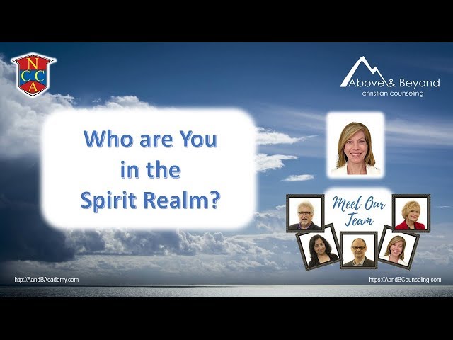 Who are You in the Spirit Realm?