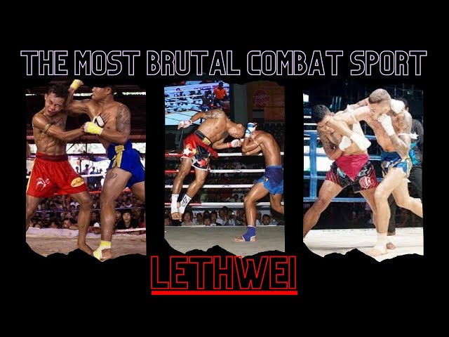 The Most BRUTAL Combat Sport: Lethwei