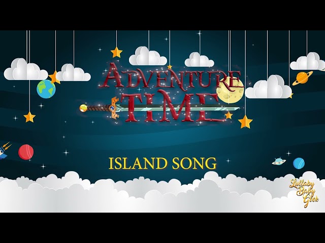 ADVENTURE TIME - Island Song | Lullaby Version By Ashley Eriksson | Cartoon Network