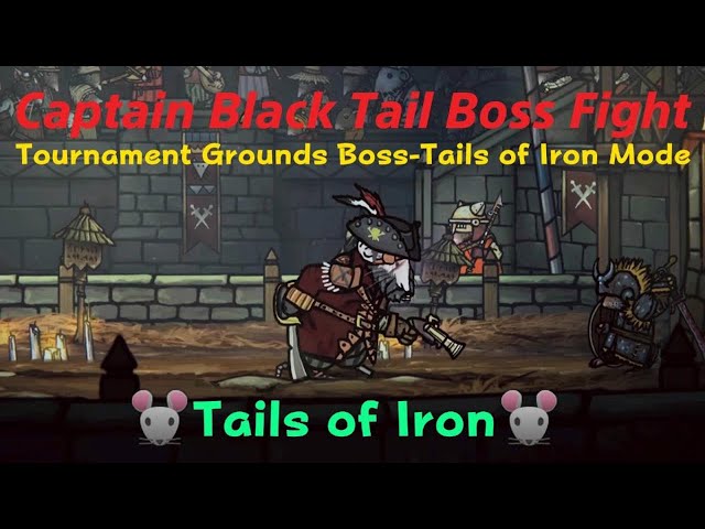 Captain Black Tail Boss Fight - Tails of Iron