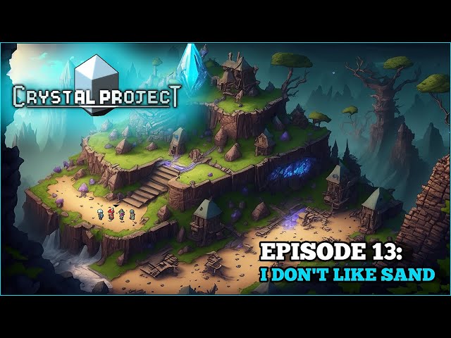 I Don't Like Sand - Let's Play Crystal Project - Episode 13