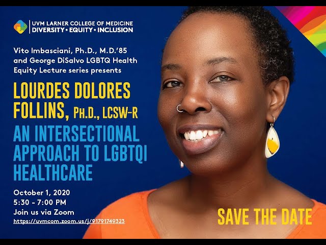 2020 Imbasciani/DiSalvo LGBTQ Health Equity Lecture - Dr. Lourdes Dolores Follins
