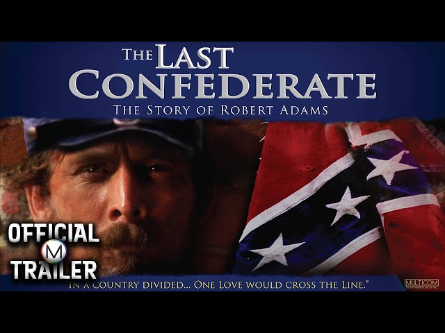 THE LAST CONFEDERATE: THE STORY OF ROBERT ADAMS (2005) | Official Trailer | HD