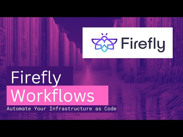 Automating Infrastructure as Code with Firefly Workflows