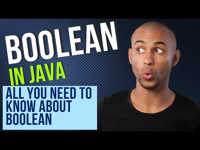 What is Boolean in Java? True or False