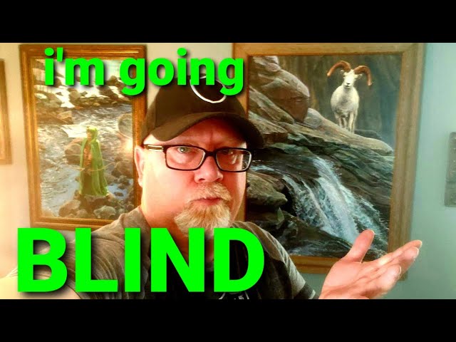 I'M GOING BLIND! The Truth Of Why I Stopped Painting. And why I might stop writing & reading.