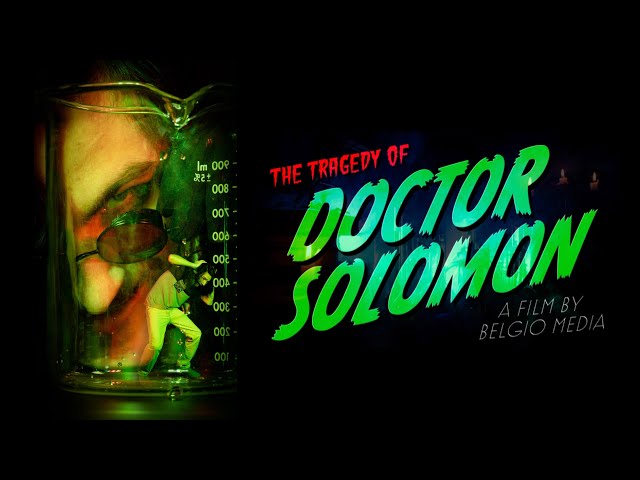 THE TRAGEDY OF DOCTOR SOLOMON (Claymation/Live-Action Horror Comedy)