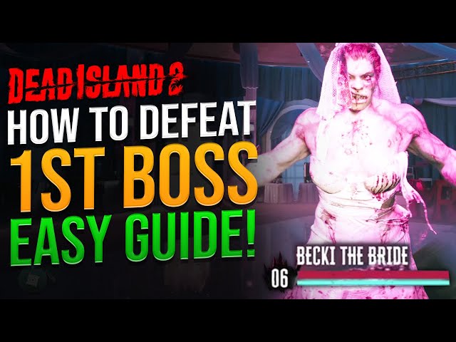 Dead Island 2 - How To Beat Becki The Bride - 1st Story Boss - EASY GUIDE - Tips & Tricks