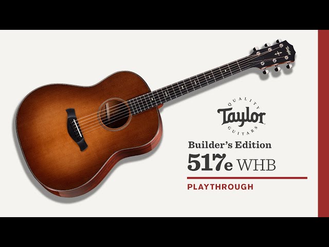 Taylor Guitars | Builder's Edition 517e WHB | Playthrough Demo