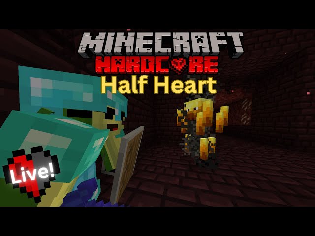 Half Heart Hardcore - The Nether Fortress...