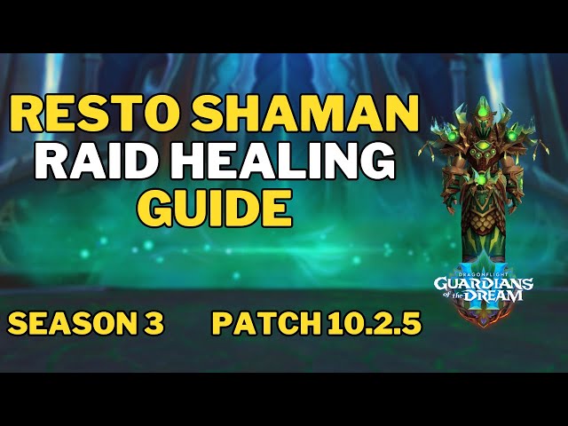 Resto Shaman Raid Healing Guide 10.2