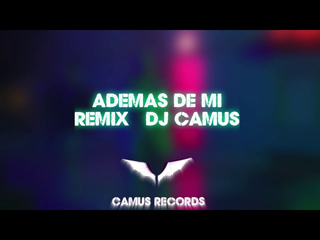 ADEMAS DE MI - (REMIX) - DJ CAMUS