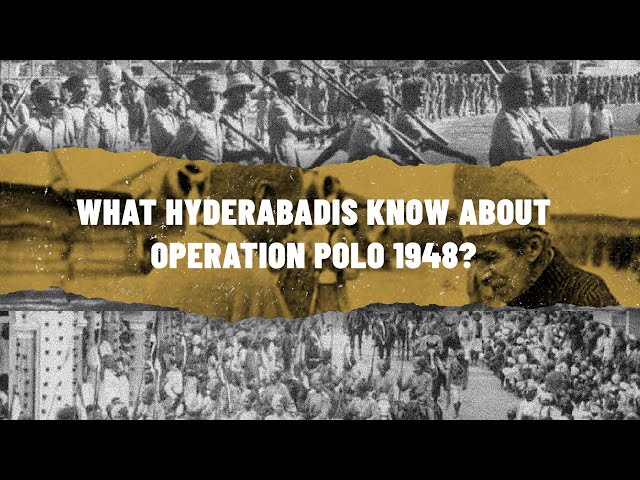 Hyderabadis talk about Police Action/Operation Polo 1948