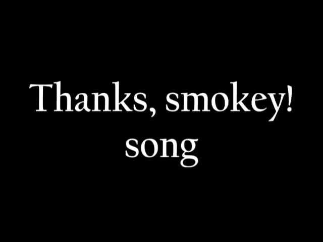 Thanks, smokey! song