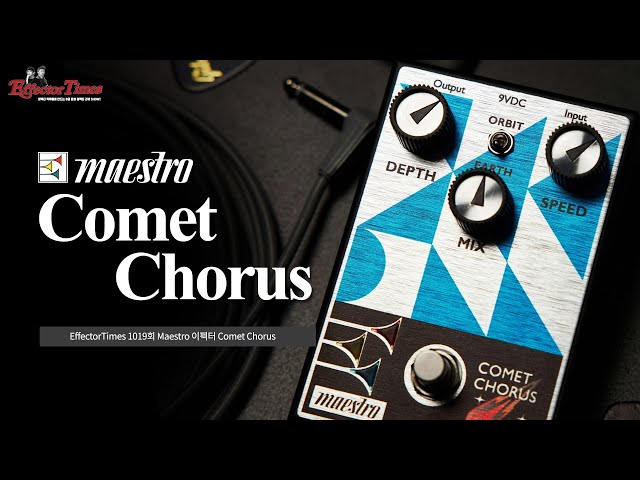 [EffectorTimes 1019회] Maestro 이펙터 Comet Chorus